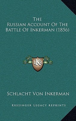 The Russian Account Of The Battle Of Inkerman (1856)