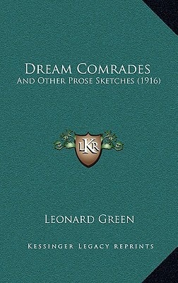 Dream Comrades: And Other Prose Sketches (1916)