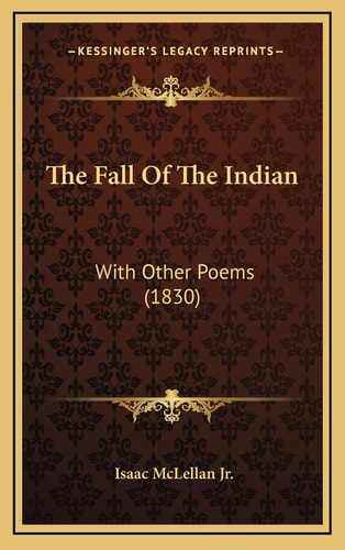 The Fall Of The Indian: With Other Poems (1830)