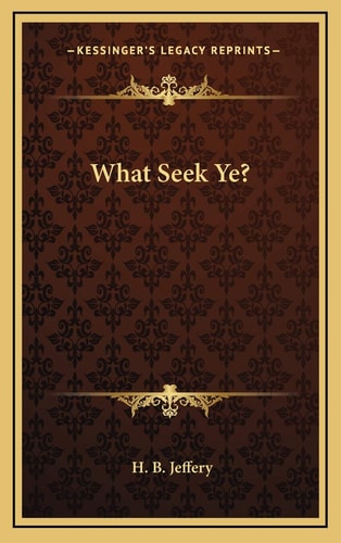 What Seek Ye?