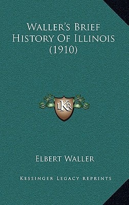 Waller's Brief History Of Illinois (1910)