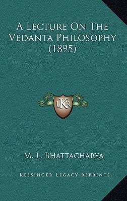 A Lecture On The Vedanta Philosophy (1895)