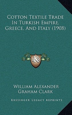 Cotton Textile Trade In Turkish Empire, Greece, And Italy (1908)