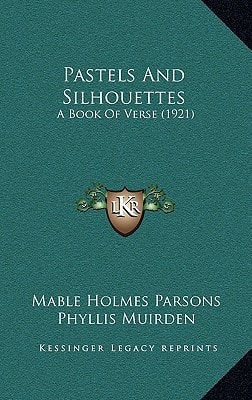 Pastels And Silhouettes: A Book Of Verse (1921)