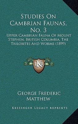 Studies On Cambrian Faunas, No. 3: Upper Cambrian Fauna Of Mount Stephen, British Columbia, The Trilobites And Worms (1899)