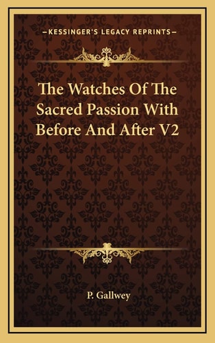 The Watches Of The Sacred Passion With Before And After V2