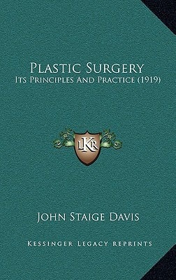 Plastic Surgery: Its Principles And Practice (1919)
