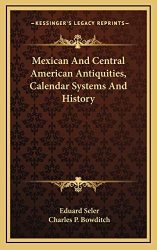 Mexican And Central American Antiquities, Calendar Systems And History