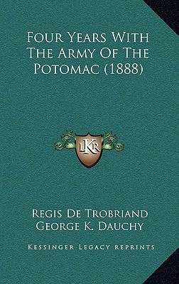 Four Years With The Army Of The Potomac (1888)