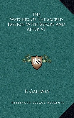 The Watches Of The Sacred Passion With Before And After V1