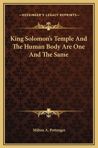 King Solomon's Temple And The Human Body Are One And The Same