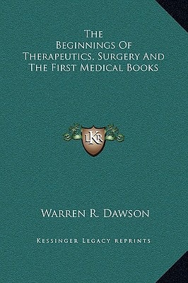 The Beginnings Of Therapeutics, Surgery And The First Medical Books