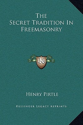 The Secret Tradition In Freemasonry