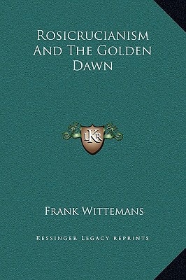 Rosicrucianism and the Golden Dawn