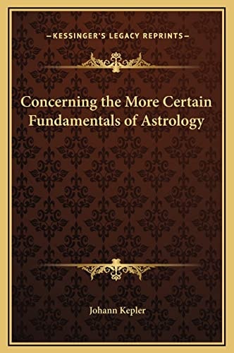 Concerning the More Certain Fundamentals of Astrology