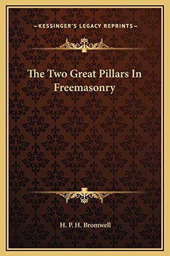 The Two Great Pillars In Freemasonry