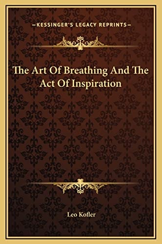 The Art Of Breathing And The Act Of Inspiration