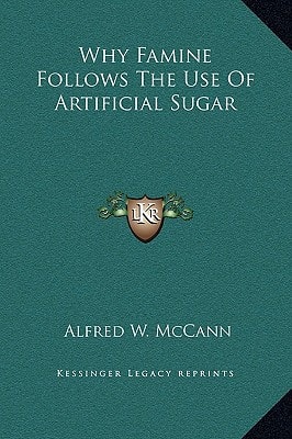 Why Famine Follows The Use Of Artificial Sugar