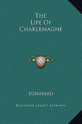The Life Of Charlemagne