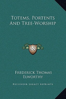 Totems, Portents And Tree-Worship
