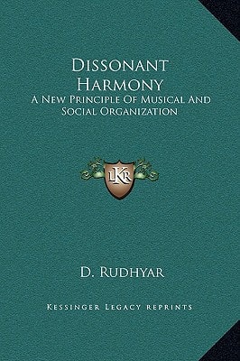 Dissonant Harmony: A New Principle Of Musical And Social Organization