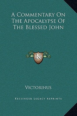 A Commentary On The Apocalypse Of The Blessed John