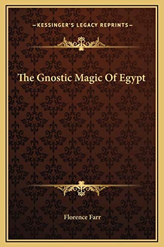 The Gnostic Magic Of Egypt