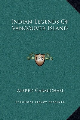 Indian Legends Of Vancouver Island