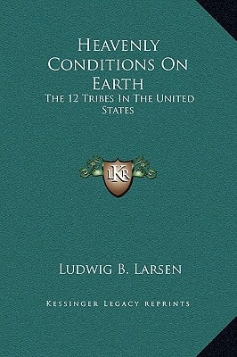 Heavenly Conditions on Earth: The 12 Tribes in the United States