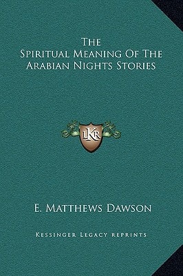 The Spiritual Meaning Of The Arabian Nights Stories