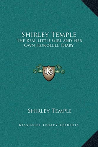 Shirley Temple: The Real Little Girl and Her Own Honolulu Diary
