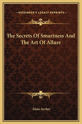 The Secrets Of Smartness And The Art Of Allure