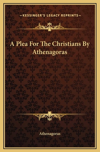 A Plea For The Christians By Athenagoras