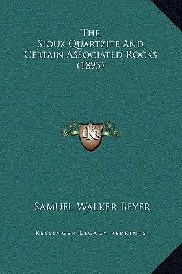The Sioux Quartzite And Certain Associated Rocks (1895)