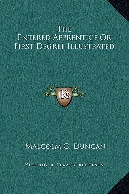 The Entered Apprentice Or First Degree Illustrated