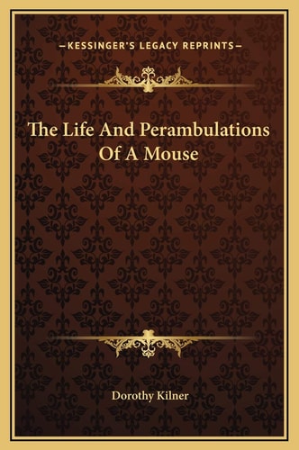 The Life And Perambulations Of A Mouse