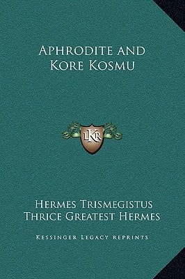 Aphrodite and Kore Kosmu