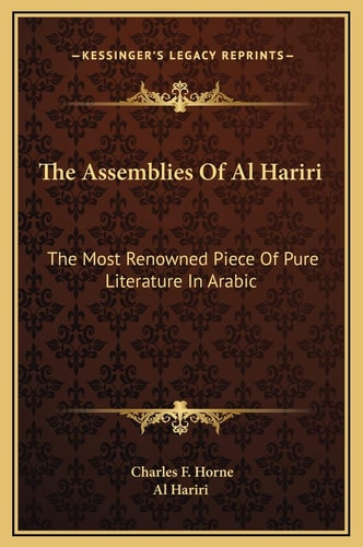 The Assemblies Of Al Hariri: The Most Renowned Piece Of Pure Literature In Arabic