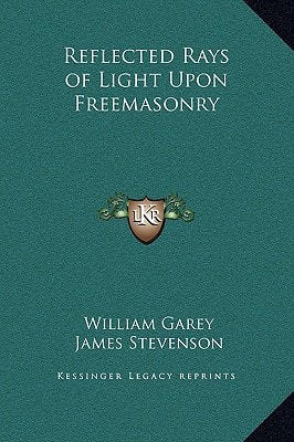 Reflected Rays of Light Upon Freemasonry
