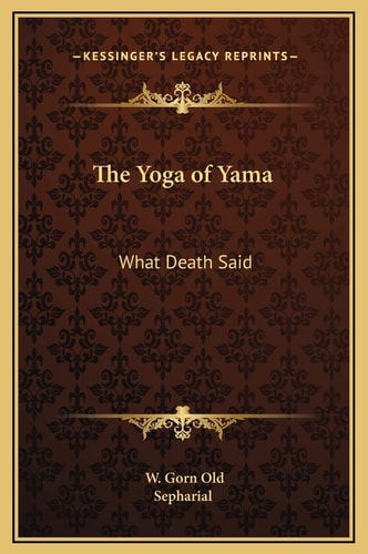 The Yoga of Yama: What Death Said