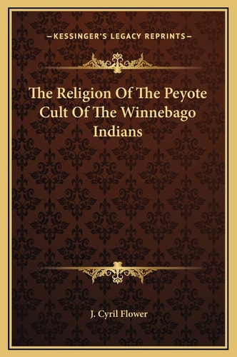 The Religion Of The Peyote Cult Of The Winnebago Indians