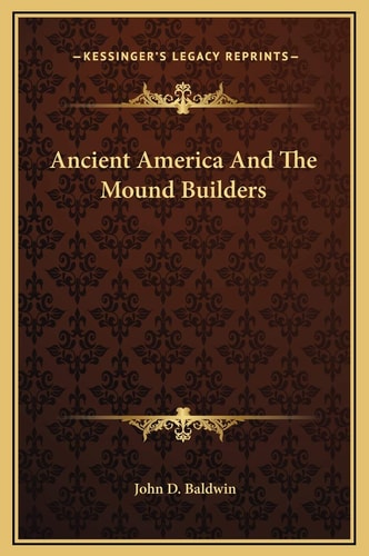Ancient America And The Mound Builders