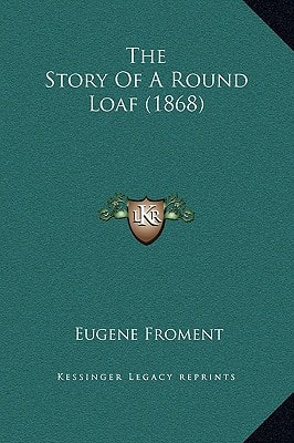The Story Of A Round Loaf (1868)