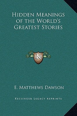 Hidden Meanings of the World's Greatest Stories
