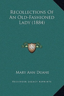 Recollections Of An Old-Fashioned Lady (1884)