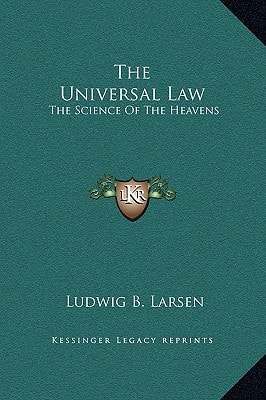 The Universal Law: The Science Of The Heavens