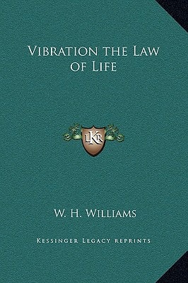 Vibration the Law of Life
