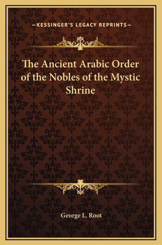 The Ancient Arabic Order of the Nobles of the Mystic Shrine