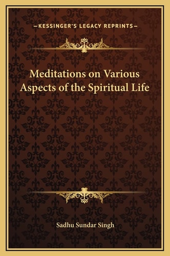 Meditations on Various Aspects of the Spiritual Life