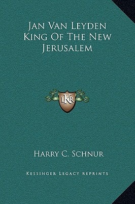 Jan Van Leyden King Of The New Jerusalem